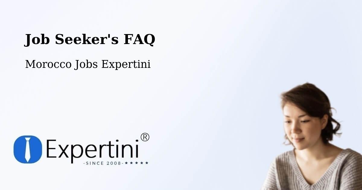 Job Seeker FAQ – Bouarouss - Morocco Jobs Expertini