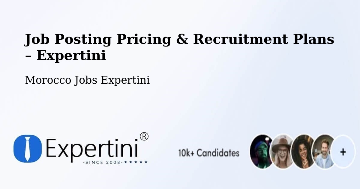Job Posting Pricing & Recruitment Plans – Bouarouss - Bouarouss, Morocco Jobs Expertini